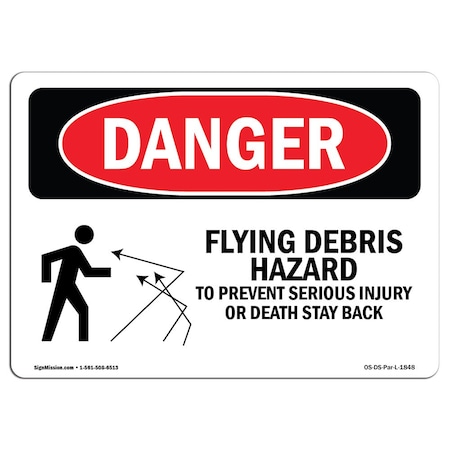 Signmission OSHA Danger Sign, Flying Debris Stay Back, 24in X 18in Decal, 18" W, 24" L, Landscape OS-DS-D-1824-L-1848